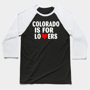 Colorado State Colorado Home Colorado Lovers Baseball T-Shirt